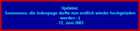 Updates: Soooooooo, die Indexpage durfte nun endlich wieder hochgeladen werden